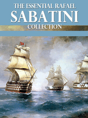 cover image of The Essential Rafael Sabatini Collection